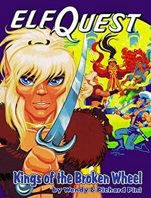 Elfquest Graphic Novel 8: Kings of the Broken Wheel by Wendy Pini, Richard Pini, Delfin Barral