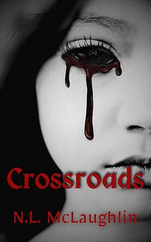 Crossroads: Volume One by N.L. McLaughlin, N.L. McLaughlin