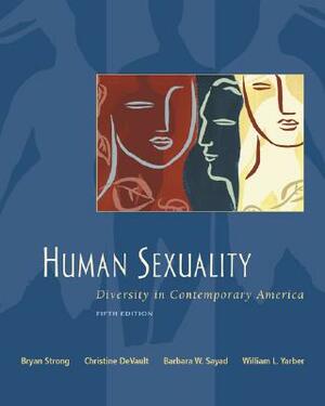 Human Sexuality: Diversity in Contemporary America with Sexsource CD-ROM and Powerweb by Bryan Strong, Christine DeVault, Barbara Sayad