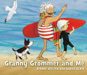 Granny Grommet and Me by Dianne Wolfer, Karen Blair