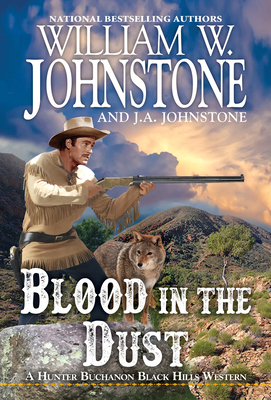 Blood in the Dust by J. A. Johnstone, William W. Johnstone