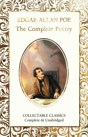 The Complete Poetry of Edgar Allan Poe by Edgar Allan Poe