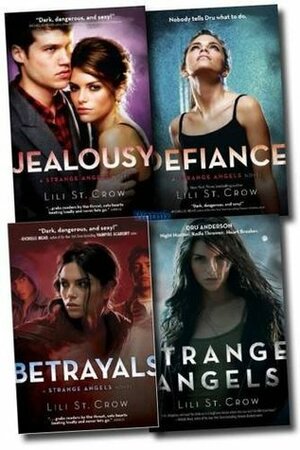 Strange Angels Novel Collection: Strange Angels, Jealousy, Betrayals, Defiance by Lili St. Crow, Lilith Saintcrow