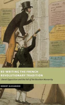 Re-Writing the French Revolutionary Tradition by Robert Alexander