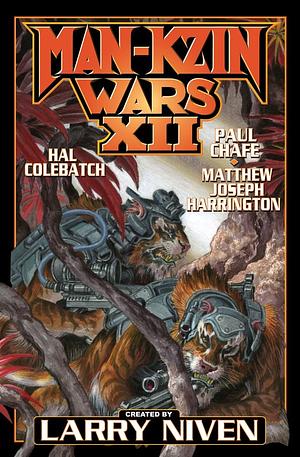 Man-Kzin Wars XII by Matthew Joseph Harrington, Hal Colebatch, Paul Chafe, Larry Niven