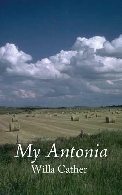 My Antonia by Willa Cather