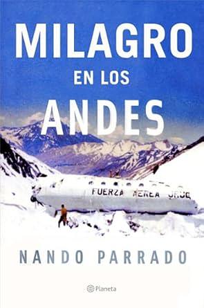 Milagro en los Andes: mis 72 días en la montaña y mi largo regreso a casa by Vince Rause, Nando Parrado