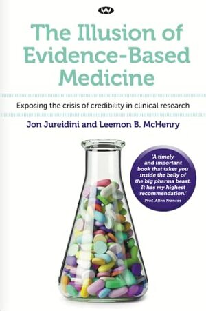 The Illusion of Evidence-Based Medicine by Leemon B. McHenry, Jon Jureidini
