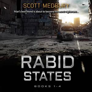 Rabid States Collection: Books 1-4: The Complete Series by Scott Medbury