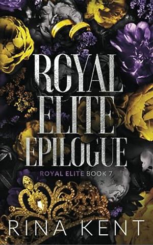 Royal Elite Epilogue by Rina Kent