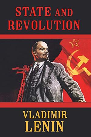 State and Revolution by Vladimir Lenin