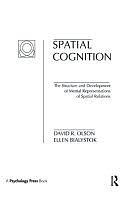 Spatial Cognition: The Structure and Development of Mental Representations of Spatial Relations by David R. Olson, Ellen Bialystok