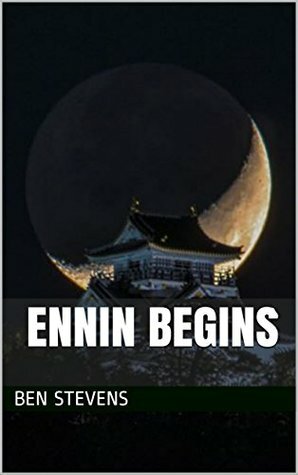 Ennin Begins by Ben Stevens
