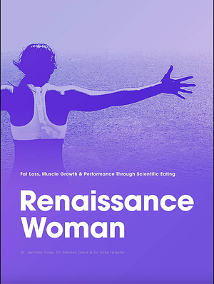 Renaissance Woman by Dr. Mike Israetel, Jennifer Case, Melissa Davis