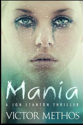 Mania: A Thriller by Victor Methos