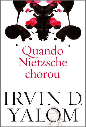 Quando Nietzsche chorou by Irvin D. Yalom