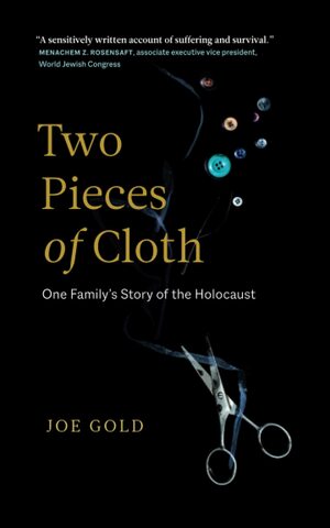 Two Pieces of Cloth: One Family's Story of the Holocaust by Joe Gold