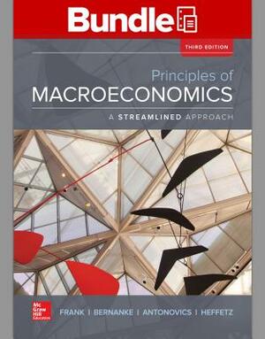 Loose Leaf Principles of Macroeconomics, a Streamlined Approach with Connect by Robert H. Frank, Ben Bernanke, Kate Antonovics