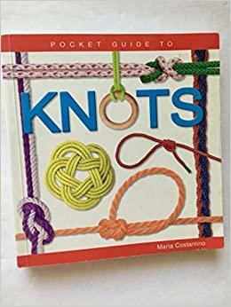 Pocket Guide to Knots by Maria Costantino