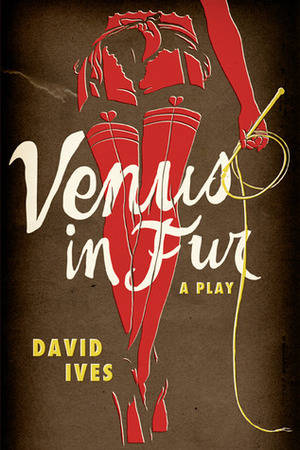 Venus in Fur by David Ives