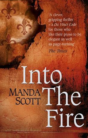 Into The Fire by Manda Scott