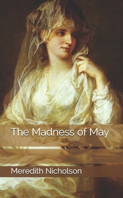 The Madness of May by Meredith Nicholson