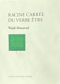 Racine carrée du verbe être  by Wajdi Mouawad