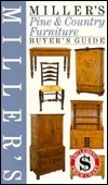 Miller's Pine and Country Furniture Buyer's Guide by Judith H. Miller, Martin Miller