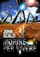 Morire per vivere by Concetta D'Addetta, John Scalzi