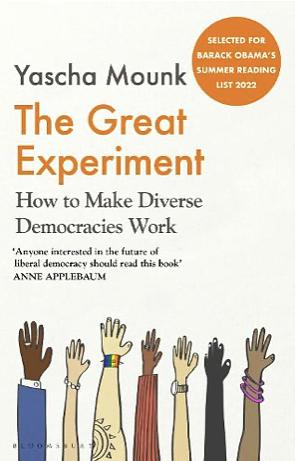 The Great Experiment: How to Make Diverse Democracies Work by Yascha Mounk