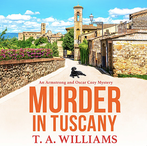 Murder in Tuscany by T.A. Williams