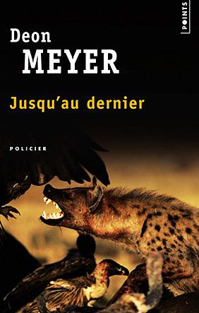 Jusqu'au Dernier by Deon Meyer