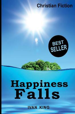 Christian Fiction: Happiness Falls by Ivan King