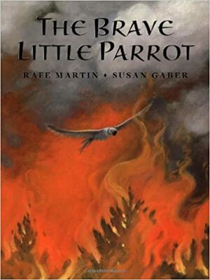 The Brave Little Parrot by Rafe Martin