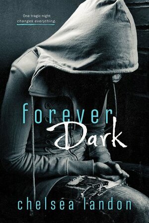 Forever Dark by Chelsea Landon