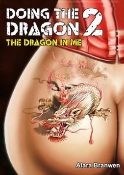 The Dragon in Me (Doing the Dragon, #2) by Alara Branwen