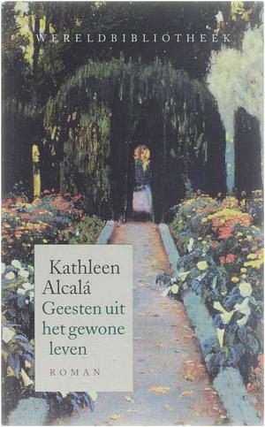 Geesten uit het gewone leven by Kathleen Alcalá