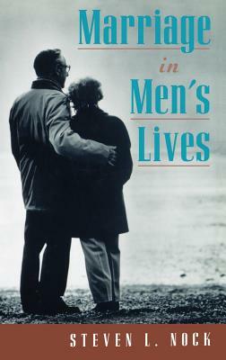 Marriage in Men's Lives by Steven L. Nock