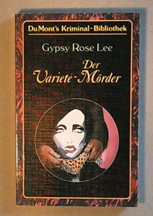 Der Varieté Mörder by Gypsy Rose Lee