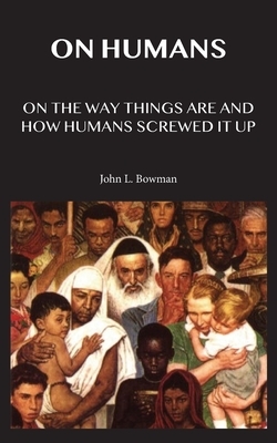On Humans by John L. Bowman