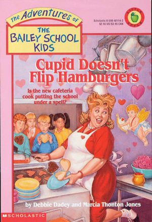 Cupid Doesn't Flip Hamburgers by Debbie Dadey, Marcia Thornton Jones, John Steven Gurney