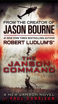 Robert Ludlum's the Janson Command by Paul Garrison