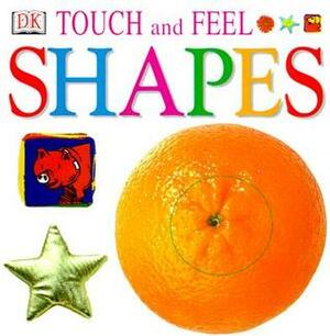 Touch and Feel: Shapes by Anne Millard