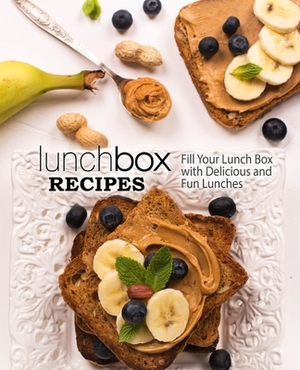 Lunch Box Recipes: Fill Your Lunch Box with Delicious and Fun Lunches (2nd Edition) by Booksumo Press