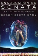 Unaccompanied Sonata and Other Stories by Orson Scott Card