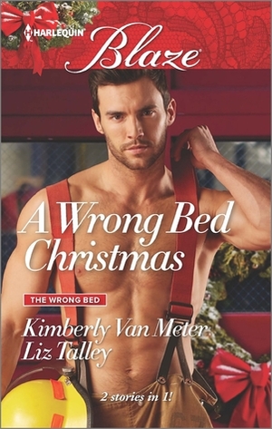 A Wrong Bed Christmas: Ignited / Where There's Smoke by Liz Talley, Kimberly Van Meter