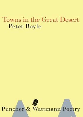 Towns in the Great Desert by Peter Boyle