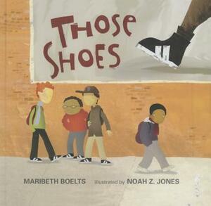 Those Shoes by Maribeth Boelts