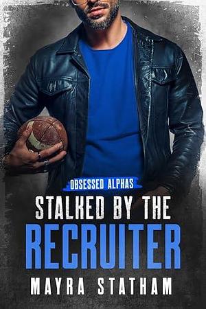 Stalked by the Recruiter by Cormar Covers, Mayra Statham, Mayra Statham