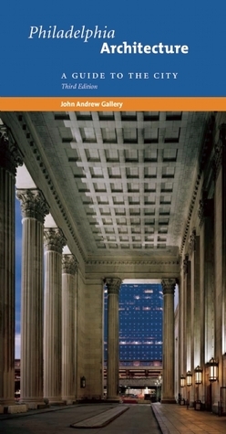 Philadelphia Architecture: A Guide to the City by John Andrew Gallery